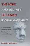 Cover of The Hope and Despair of Human Bioenhancement