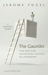 Cover of The Gauntlet: Five Keys for Unlocking Success in Leadership