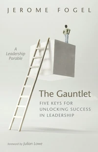 Cover of The Gauntlet: Five Keys for Unlocking Success in Leadership