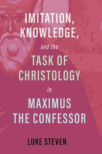 Cover of Imitation, Knowledge, and the Task of Christology in Maximus the Confessor