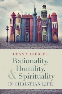 Cover of Rationality, Humility, and Spirituality in Christian Life