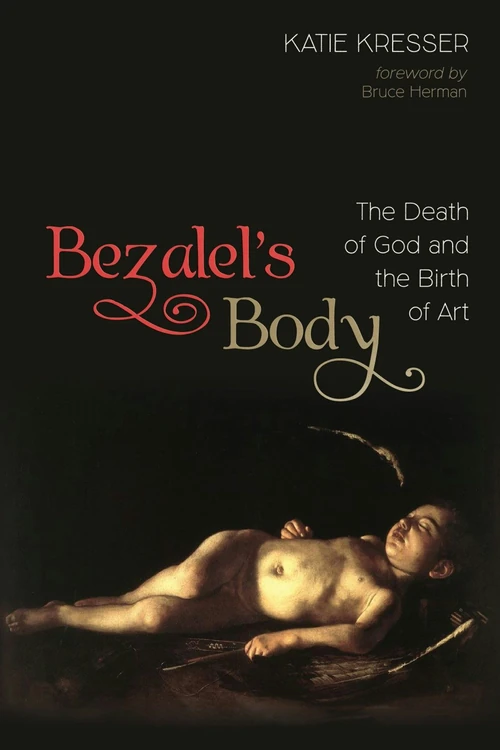 Cover of Bezalel’s Body