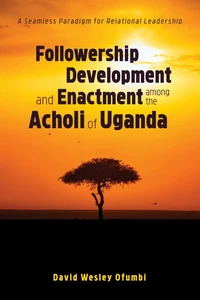 Cover of Followership Development and Enactment among the Acholi of Uganda