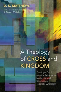 Cover of A Theology of Cross and Kingdom