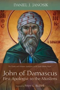 Cover of John of Damascus, First Apologist to the Muslims