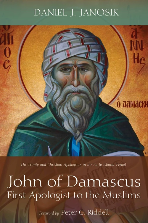 Cover of John of Damascus, First Apologist to the Muslims