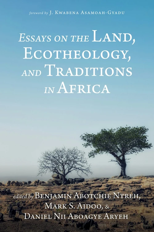 Cover of Essays on the Land, Ecotheology, and Traditions in Africa