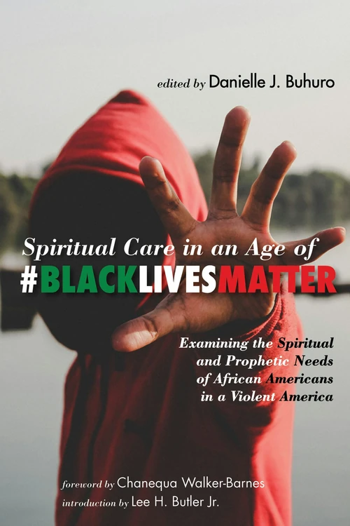 Cover of Spiritual Care in an Age of #BlackLivesMatter