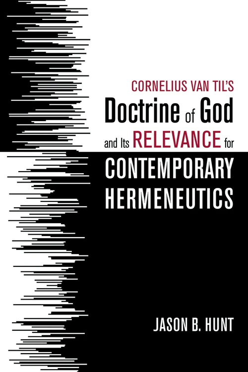 Cover of Cornelius Van Til’s Doctrine of God and Its Relevance for Contemporary Hermeneutics