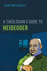 Cover of A Theologian’s Guide to Heidegger