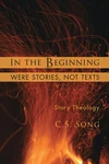 Cover of In the Beginning Were Stories, Not Texts