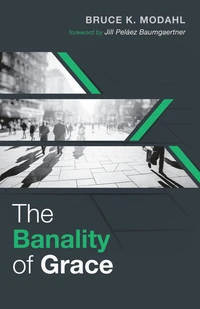 Cover of The Banality of Grace