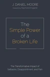 Cover of The Simple Power of a Broken Life