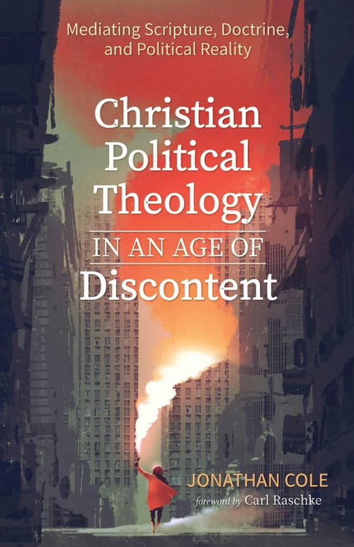 Cover of Christian Political Theology in an Age of Discontent