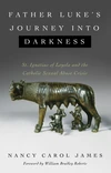 Cover of Father Luke’s Journey into Darkness