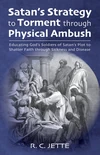 Cover of Satan’s Strategy to Torment through Physical Ambush