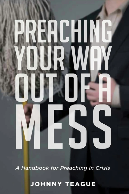 Cover of Preaching Your Way Out of a Mess