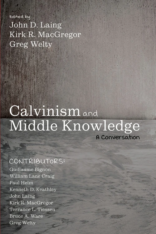 Cover of Calvinism and Middle Knowledge