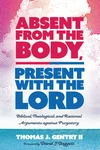 Cover of Absent from the Body, Present with the Lord