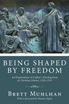 Cover of Being Shaped by Freedom