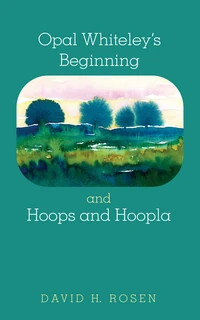 Cover of Opal Whiteley's Beginning and Hoops and Hoopla
