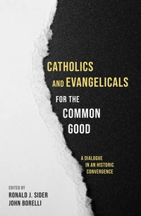 Cover of Catholics and Evangelicals for the Common Good