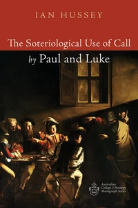 Cover of The Soteriological Use of Call by Paul and Luke