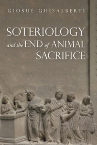 Cover of Soteriology and the End of Animal Sacrifice