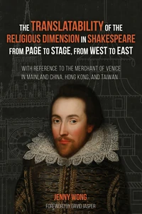 Cover of The Translatability of the Religious Dimension in Shakespeare from Page to Stage, from West to East