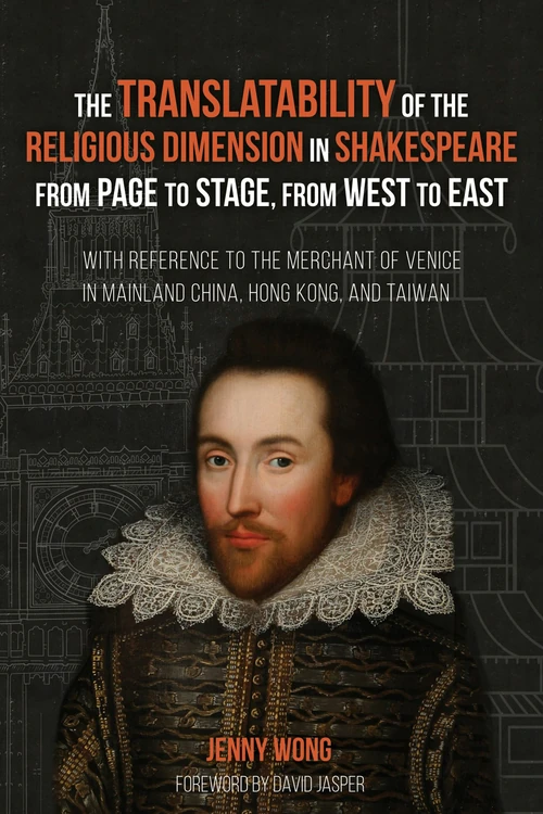 Cover of The Translatability of the Religious Dimension in Shakespeare from Page to Stage, from West to East