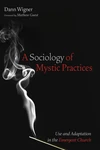 Cover of A Sociology of Mystic Practices