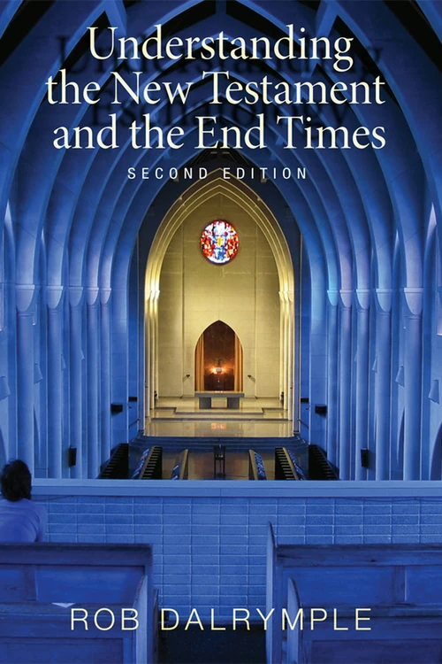 Cover of Understanding the New Testament and the End Times, Second Edition