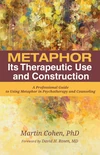 Cover of Metaphor: Its Therapeutic Use and Construction