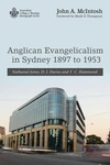Cover of Anglican Evangelicalism in Sydney 1897 to 1953