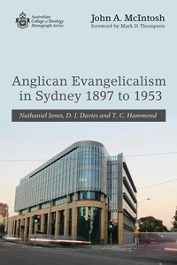 Cover of Anglican Evangelicalism in Sydney 1897 to 1953