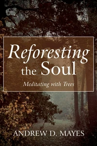 Cover of Reforesting the Soul