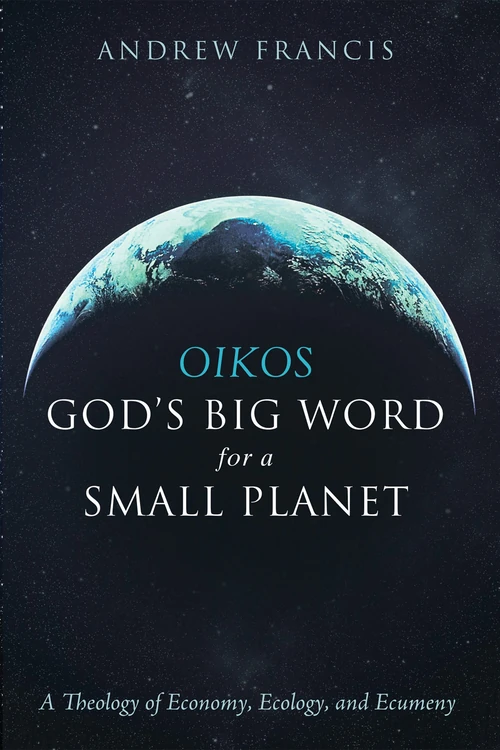 Cover of Oikos: God’s Big Word for a Small Planet