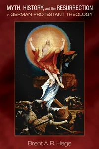 Cover of Myth, History, and the Resurrection in German Protestant Theology