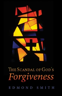 Cover of The Scandal of God’s Forgiveness