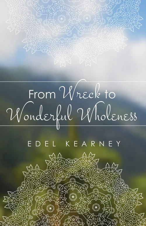 Cover of From Wreck to Wonderful Wholeness