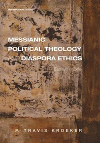 Cover of Messianic Political Theology and Diaspora Ethics