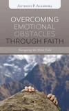 Cover of Overcoming Emotional Obstacles through Faith