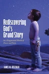 Cover of Rediscovering God’s Grand Story