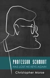 Cover of Professor Schmoot Has Lost His Keys Again