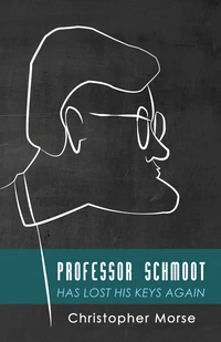 Cover of Professor Schmoot Has Lost His Keys Again
