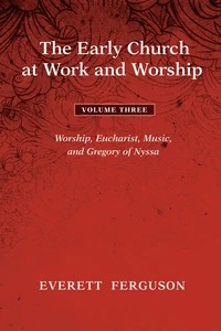 Cover of The Early Church at Work and Worship - Volume 3