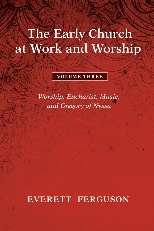 Cover of The Early Church at Work and Worship - Volume 3