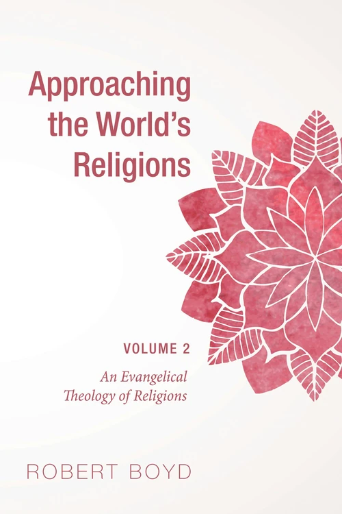 Cover of Approaching the World’s Religions, Volume 2