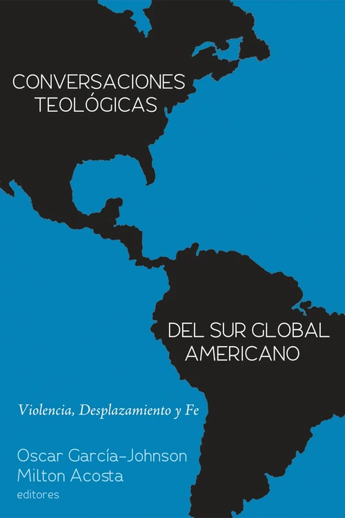 Cover of Conversaciones Teológicas del Sur Global Americano