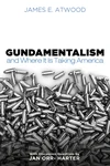 Cover of Gundamentalism and Where It Is Taking America